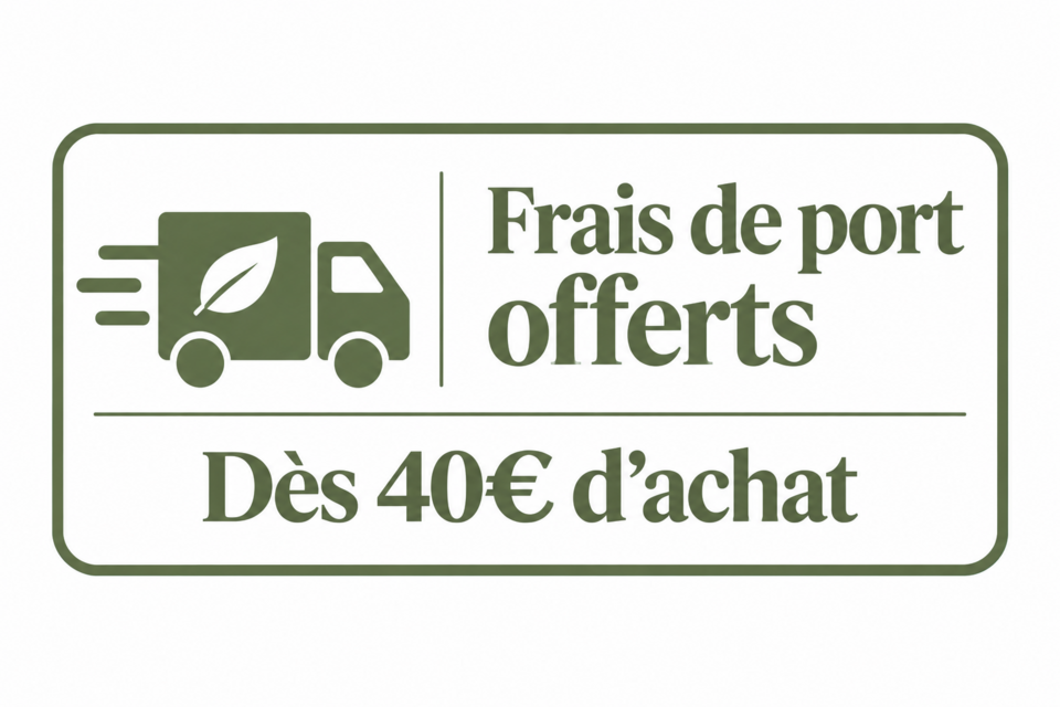 Frais de port offerts dès 40€ d'achat